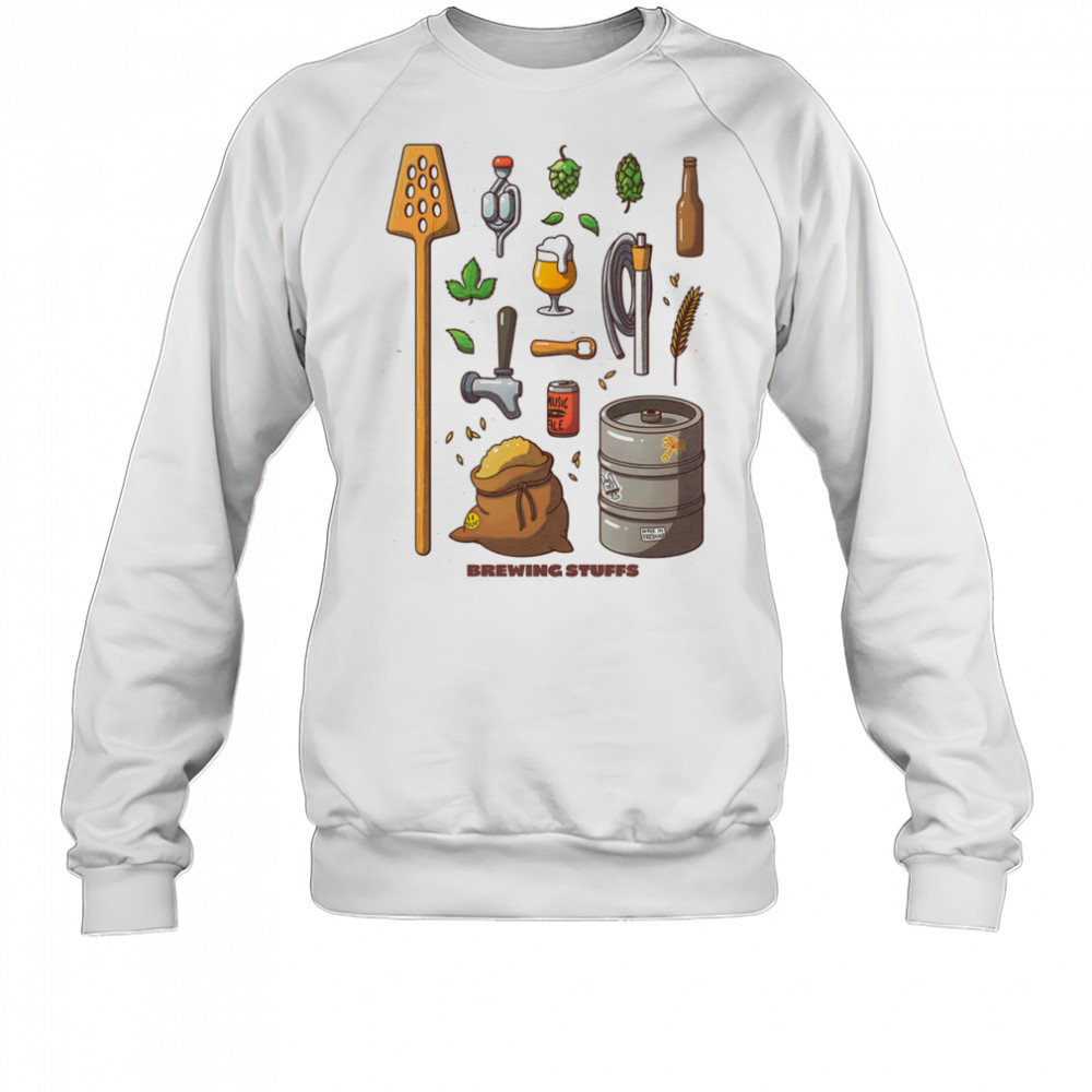 Brewing stuffs shirt Sweatshirt