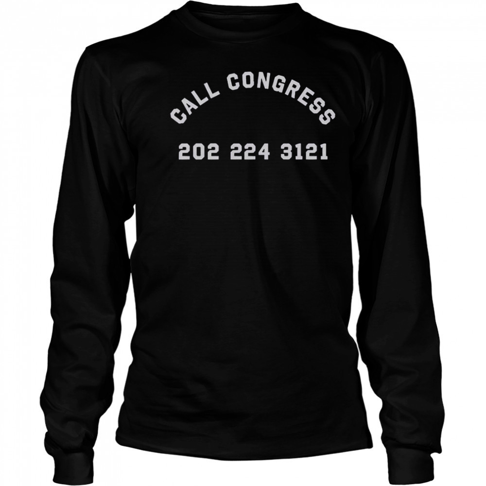 Call Congress 202 224 3123 T-Shirt Long Sleeved