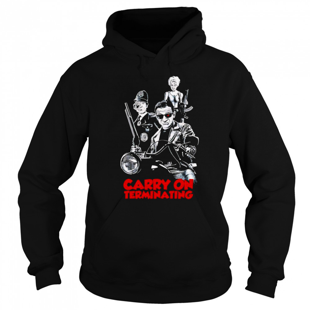 Carry On Terminating shirt Sweatshirt