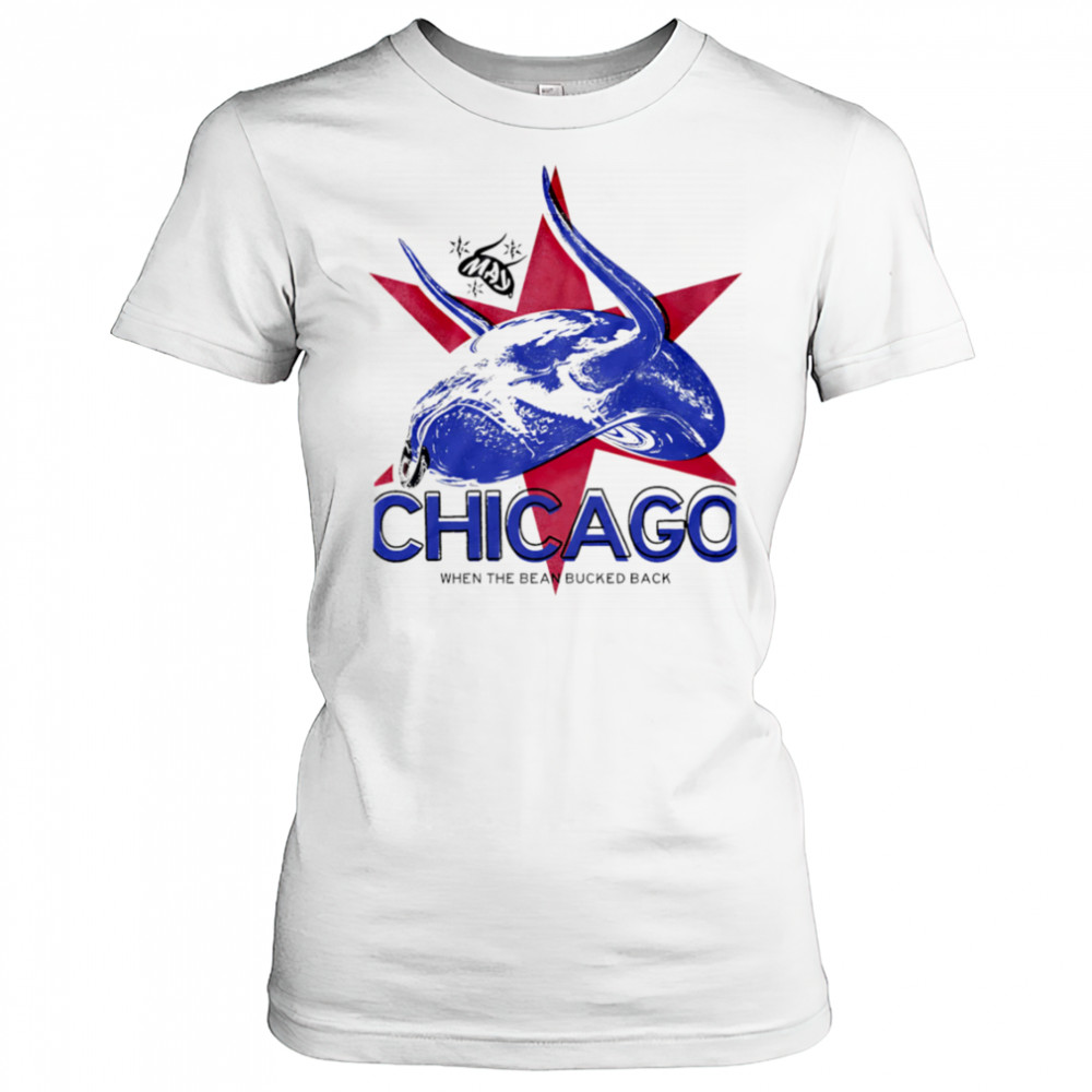 Chicago When The Bean Bucked Back shirt Women's T-shirt