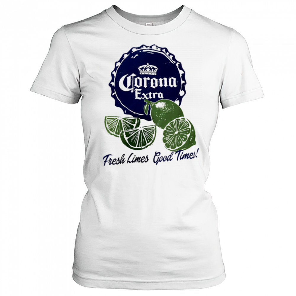 Corona Extra Fresh Limes Good Times shirt Women's T-shirt