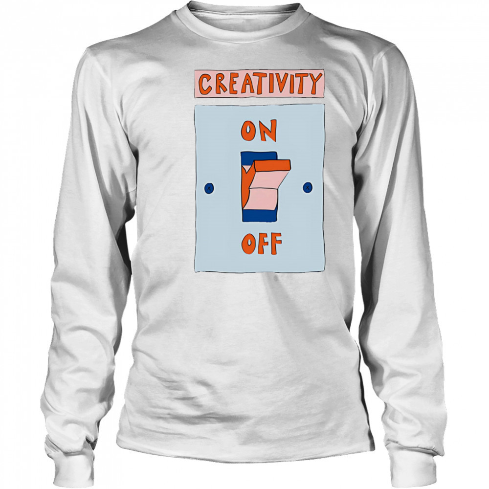 Creativity on off shirt Long Sleeved