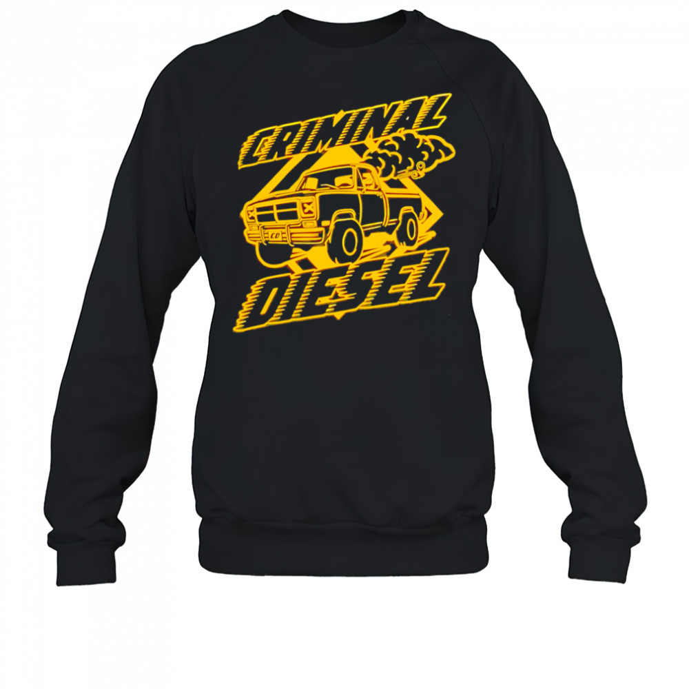 Criminal Diesel Car shirt Sweatshirt