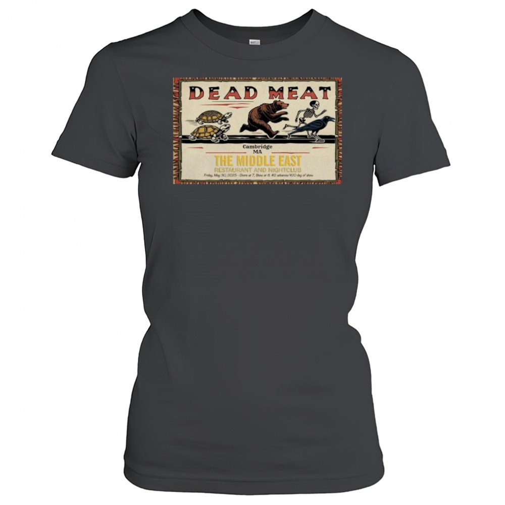 Dead Meat Poster The Middle East May 30 2025 Cambridge Ma Shirt Women's T-shirt