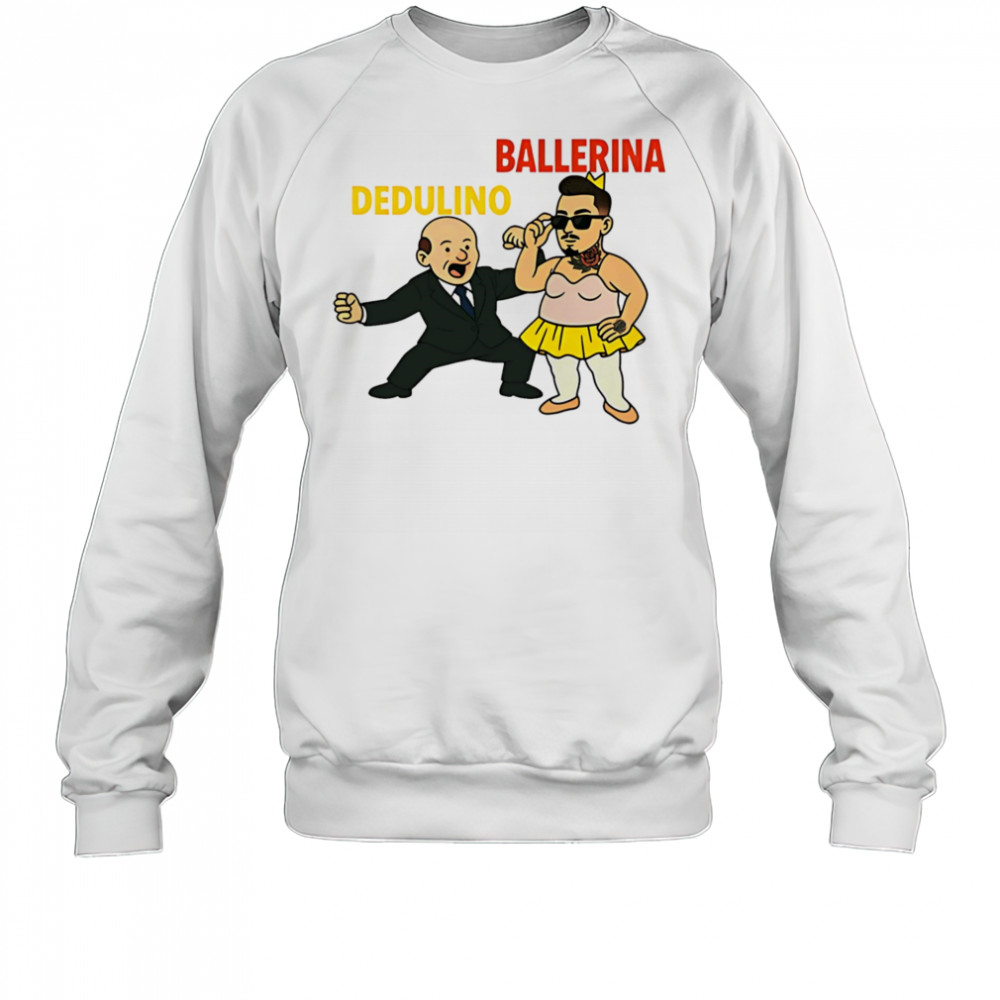 Dedulino Ballerino shirt Sweatshirt