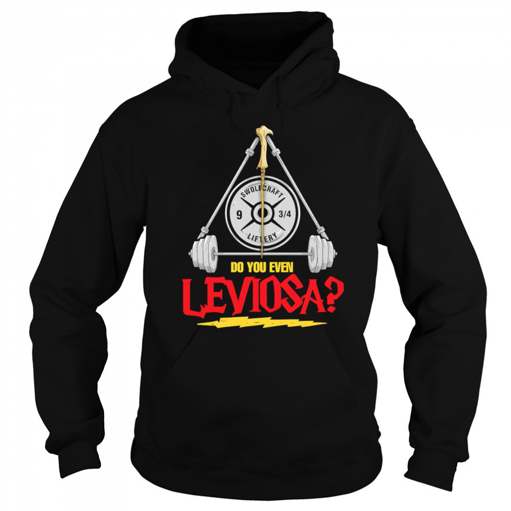Do You Even Leviosa shirt Sweatshirt