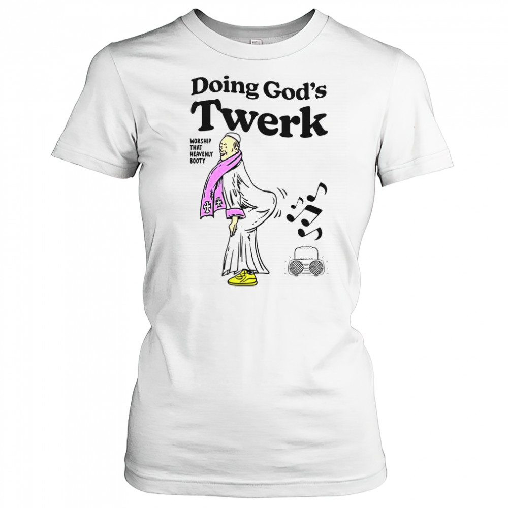 Doing God’s Twerk Worship That Heavenly Booty T-Shirt Women's T-shirt