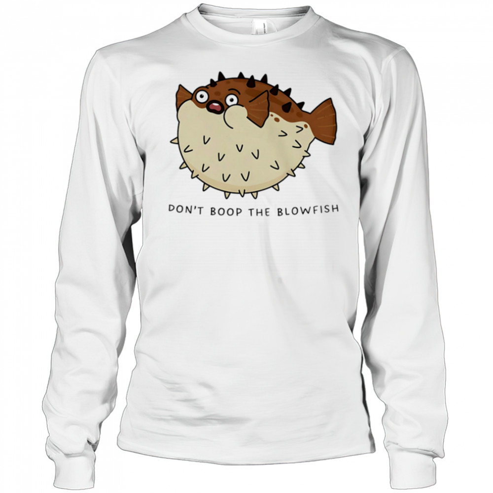 Don’t Boop The Blowfish puffer fish shirt Long Sleeved