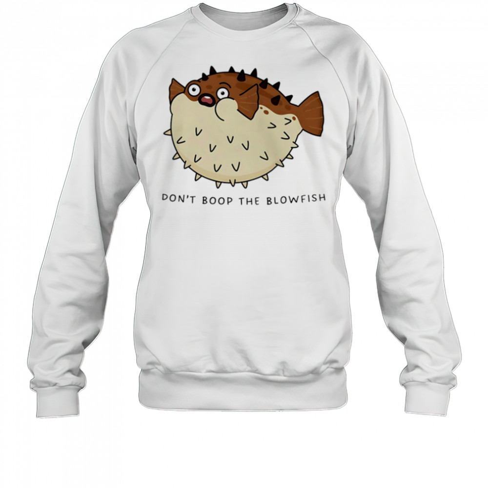 Don’t Boop The Blowfish puffer fish shirt Sweatshirt