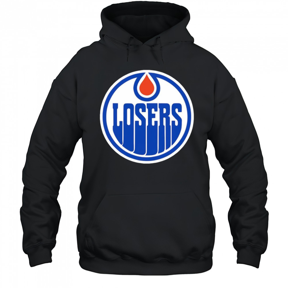Edmonton Oilers losers shirt Hoodie