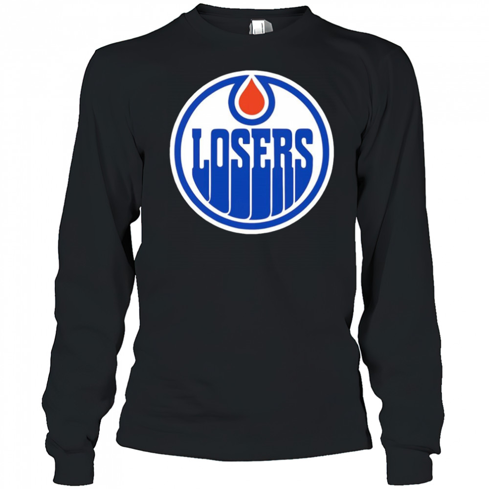 Edmonton Oilers losers shirt Long Sleeved