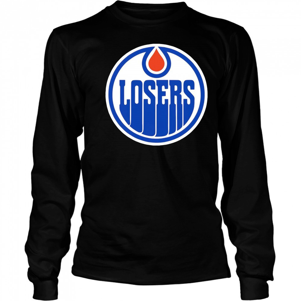 Edmonton Oilers losers shirt Long Sleeved