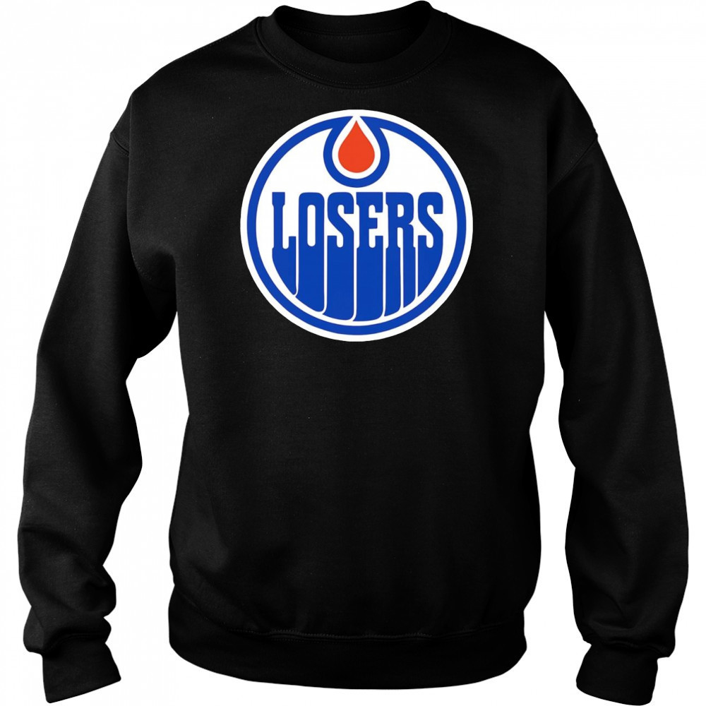 Edmonton Oilers losers shirt Hoodie