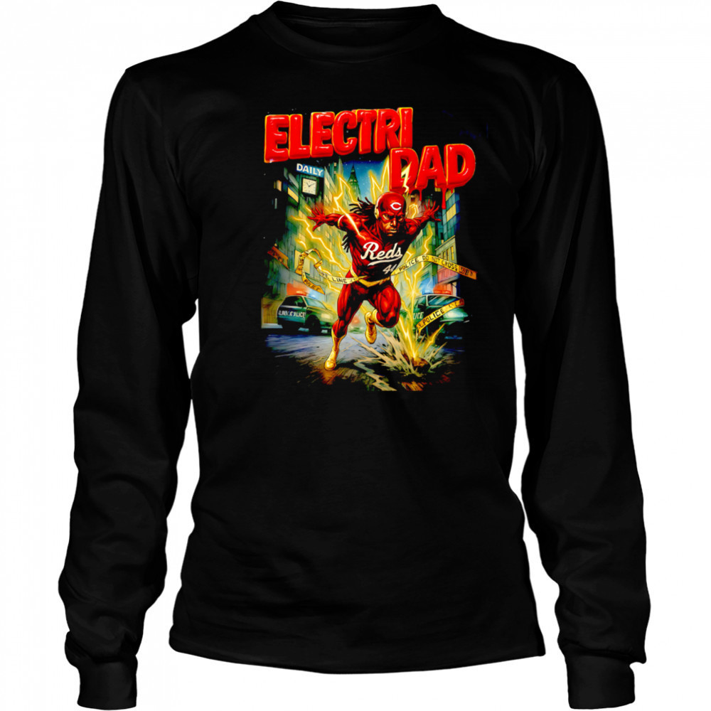 Electri Dad Cincinnati Reds Elly De La Cruz shirt Long Sleeved