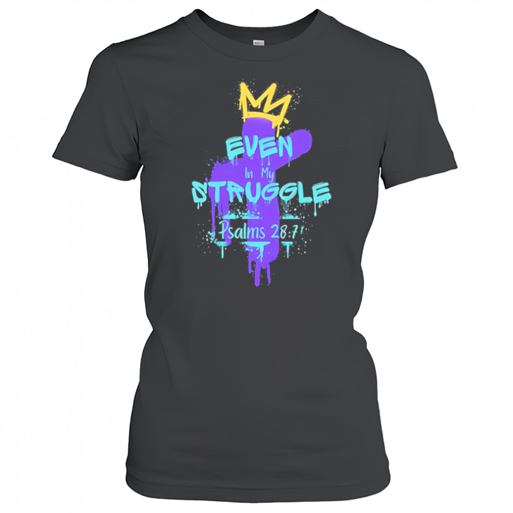 Even in my struggle cross king shirt Women's T-shirt