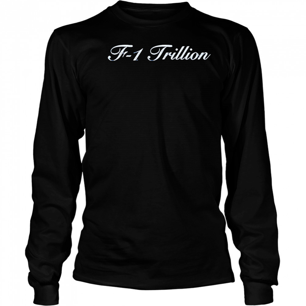 F-1 Trillion shirt Long Sleeved