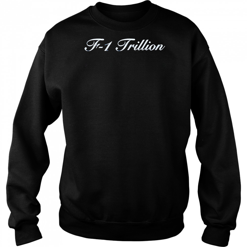 F-1 Trillion shirt Hoodie
