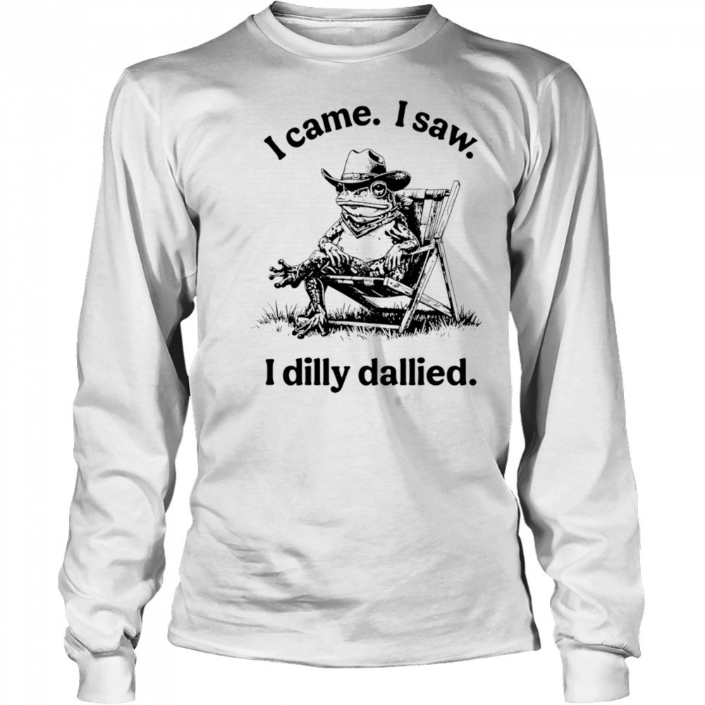 Frog I came I saw I dilly dallied shirt Long Sleeved