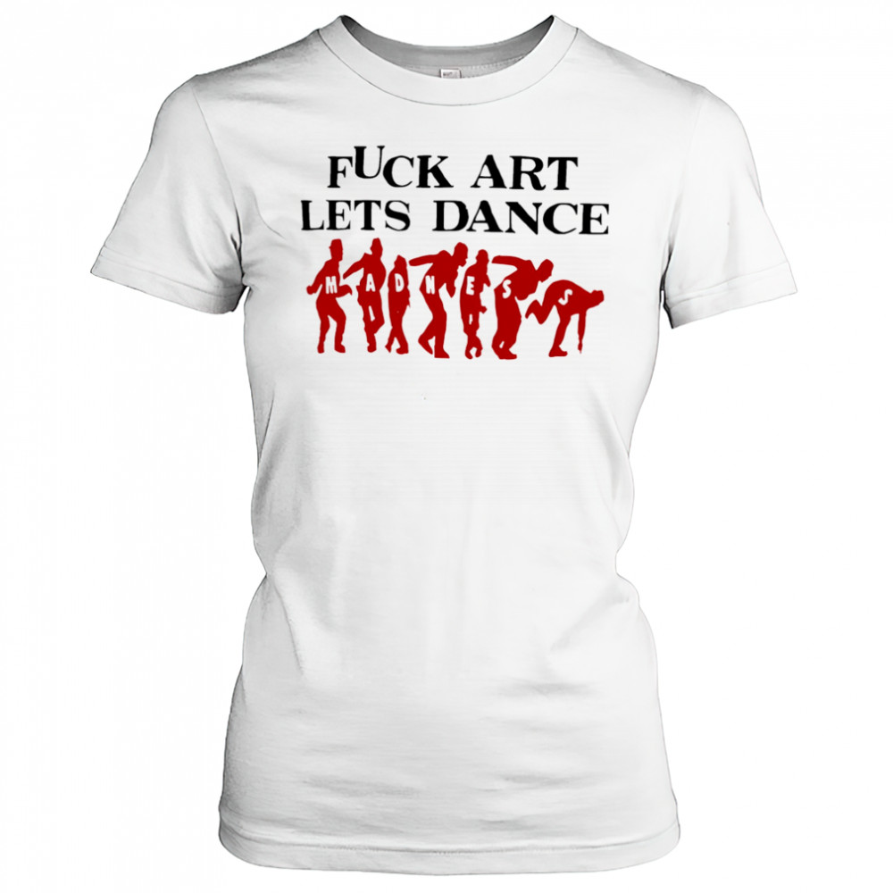 Fuck Art Lets Dance Madness red shirt Women's T-shirt