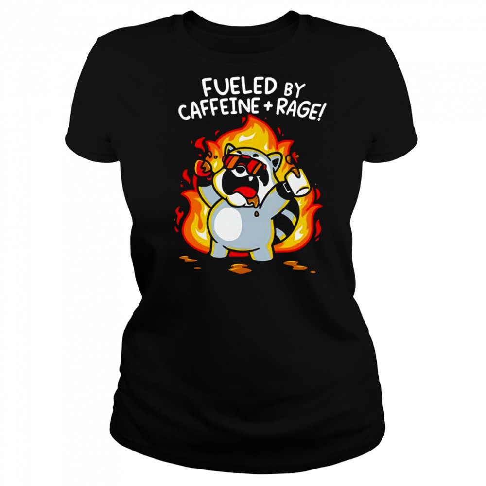 Fueled by caffeine and rage shirt Women's T-shirt