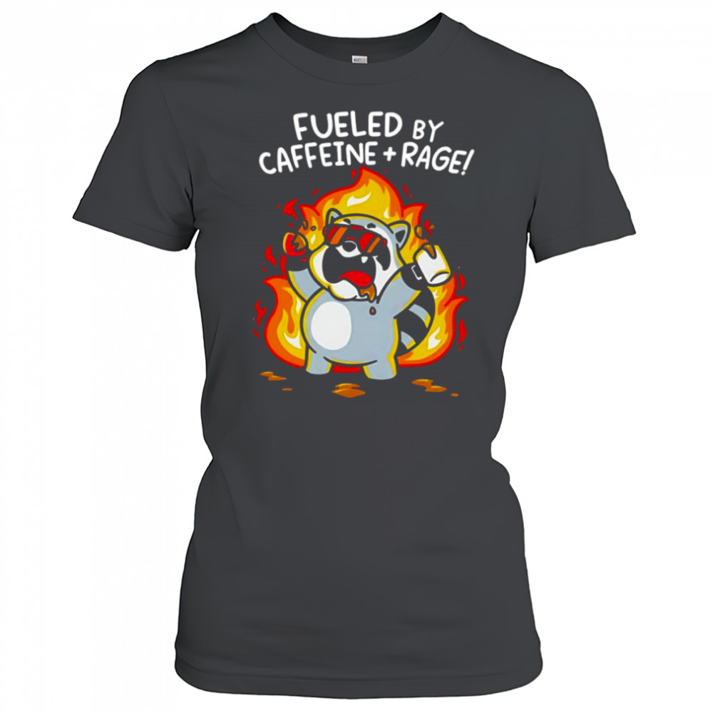 Fueled by caffeine and rage shirt Women's T-shirt