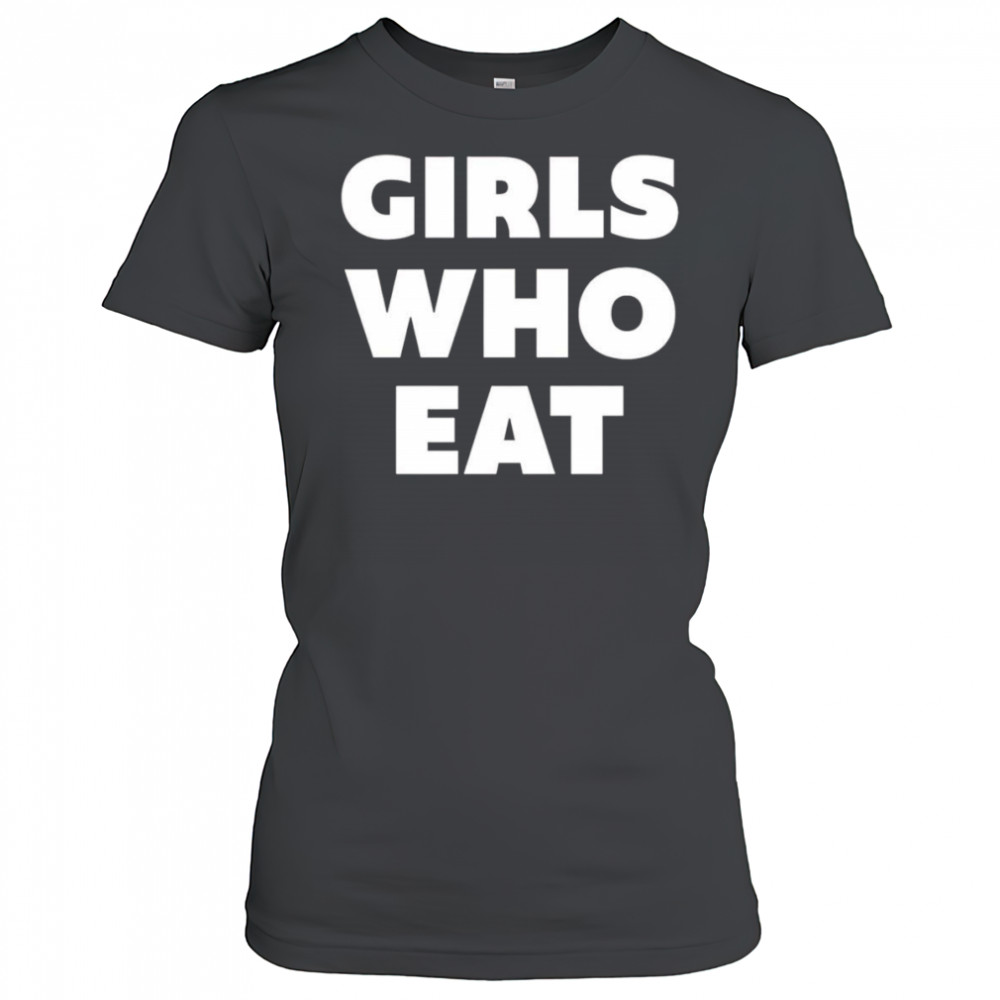 Girls who eat shirt Women's T-shirt