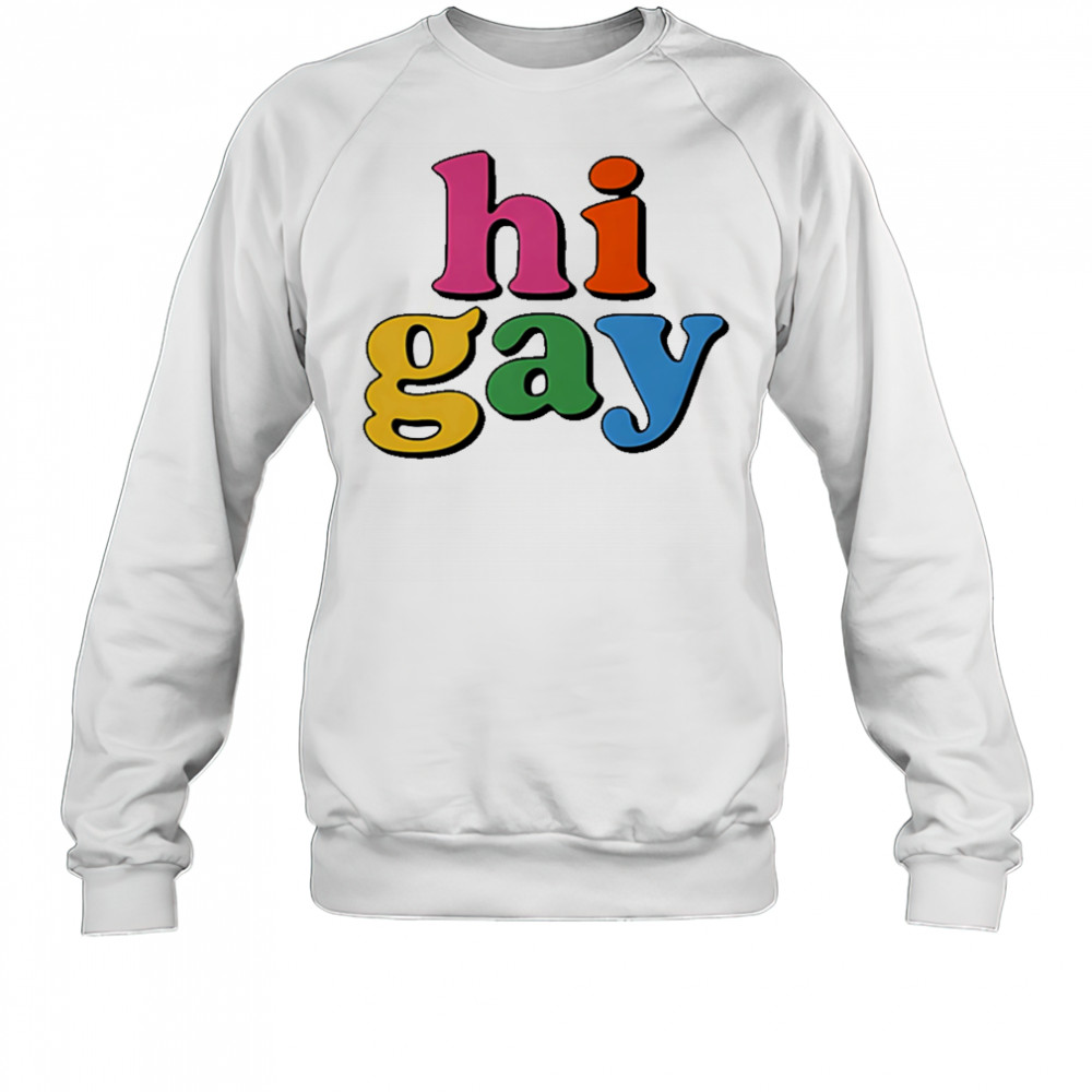 HI gay pride shirt Sweatshirt