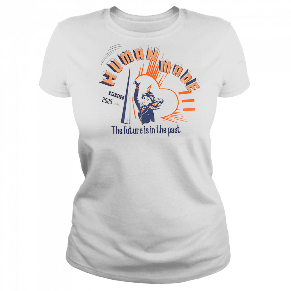 Human made the future is in the past 2025 shirt Women's T-shirt