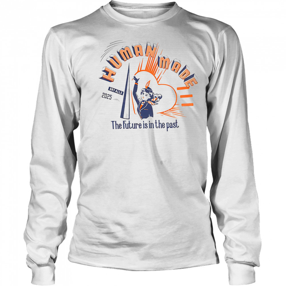 Human made the future is in the past 2025 shirt Long Sleeved