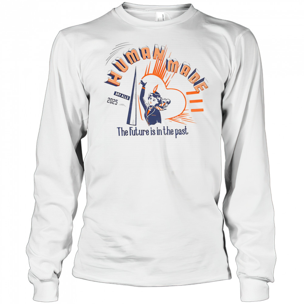 Human made the future is in the past 2025 shirt Long Sleeved