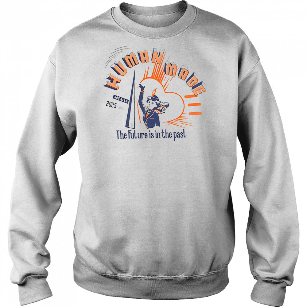 Human made the future is in the past 2025 shirt Hoodie