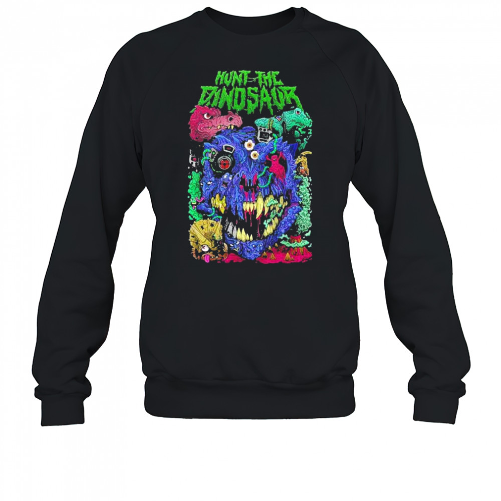 Hunt The Dinosaur Fight The Dinosaur Merchandise shirt Sweatshirt