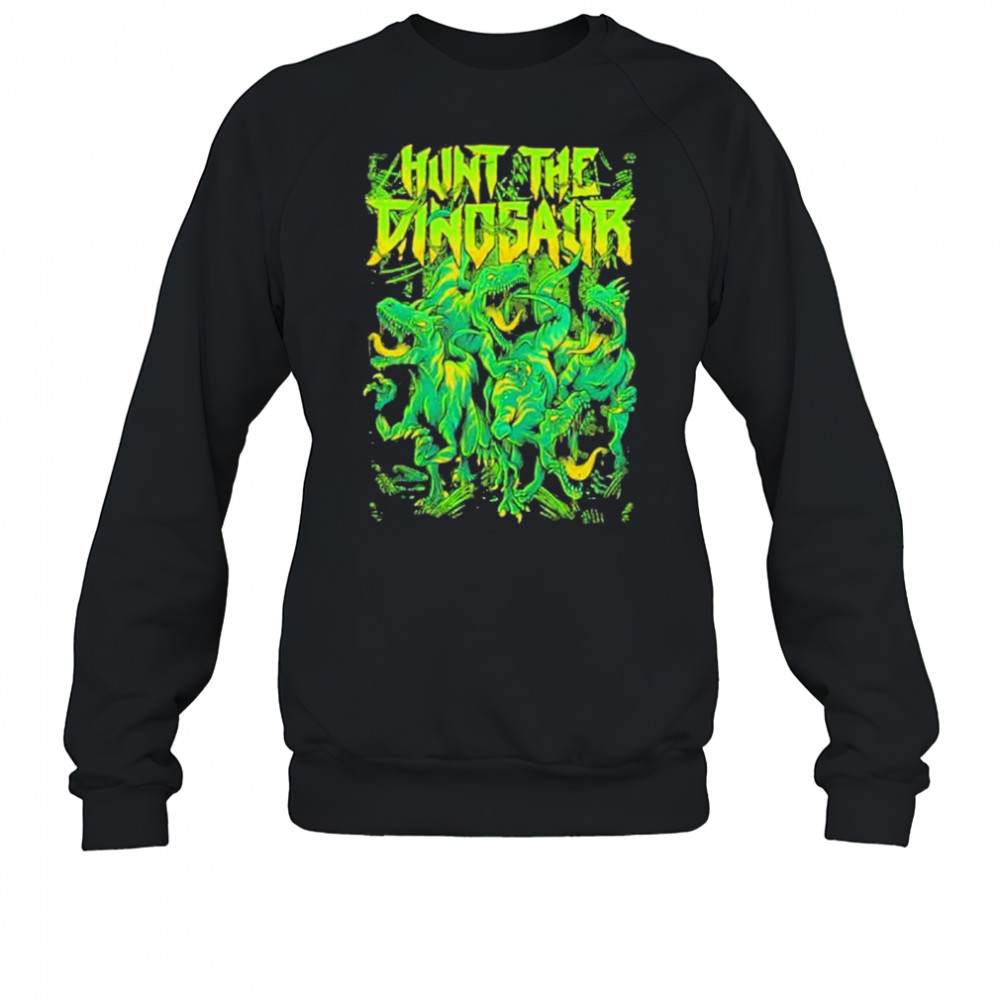 Hunt The Dinosaur Jungle Raptor Merchandise 2025 shirt Sweatshirt