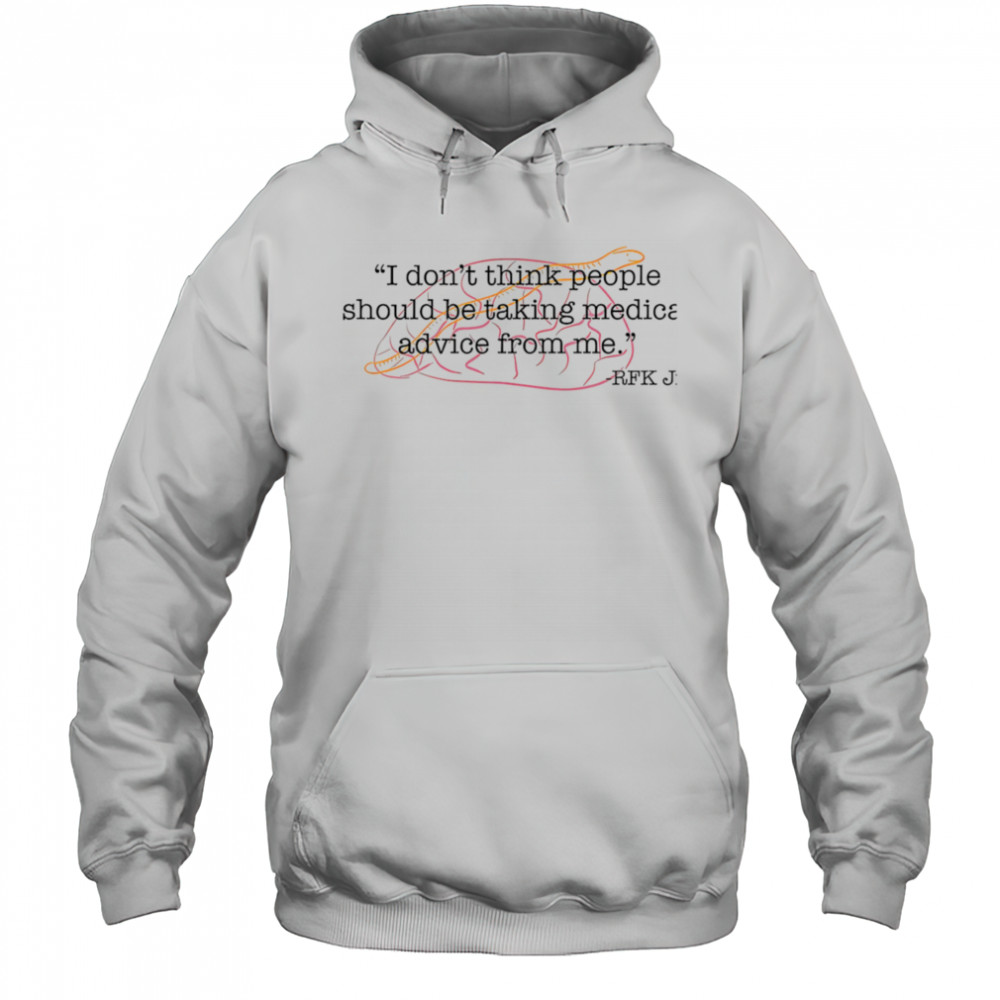 I don’t think people should be taking medical advice from me shirt Hoodie