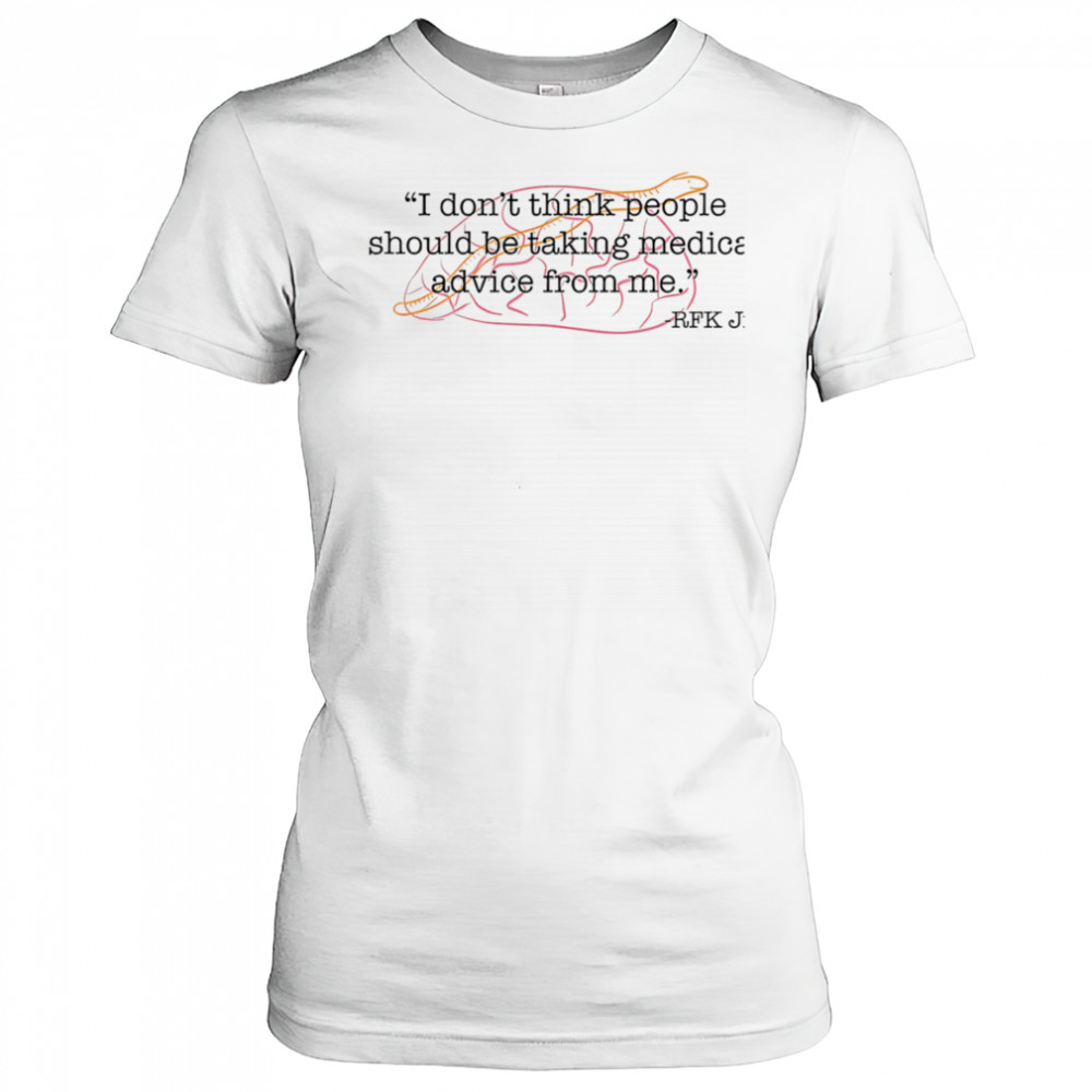 I don’t think people should be taking medical advice from me shirt Women's T-shirt