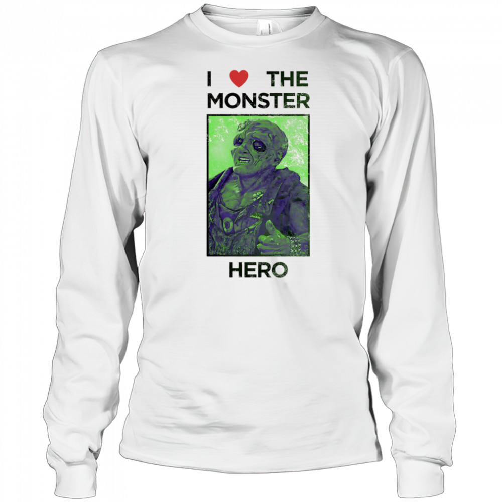 I love the monster hero shirt Long Sleeved