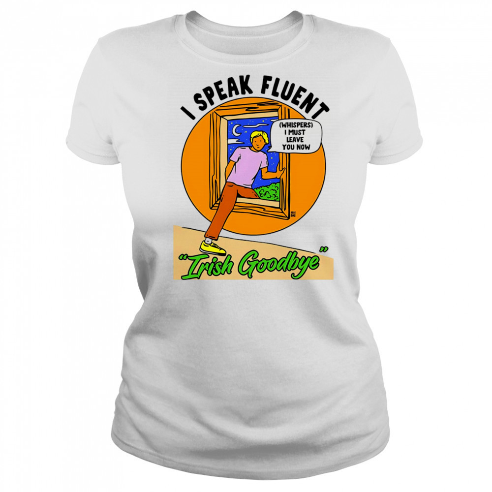 I speak fluent Irish goodbye shirt Women's T-shirt