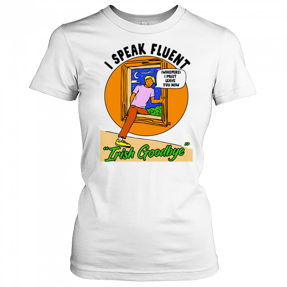 I speak fluent Irish goodbye shirt Women's T-shirt