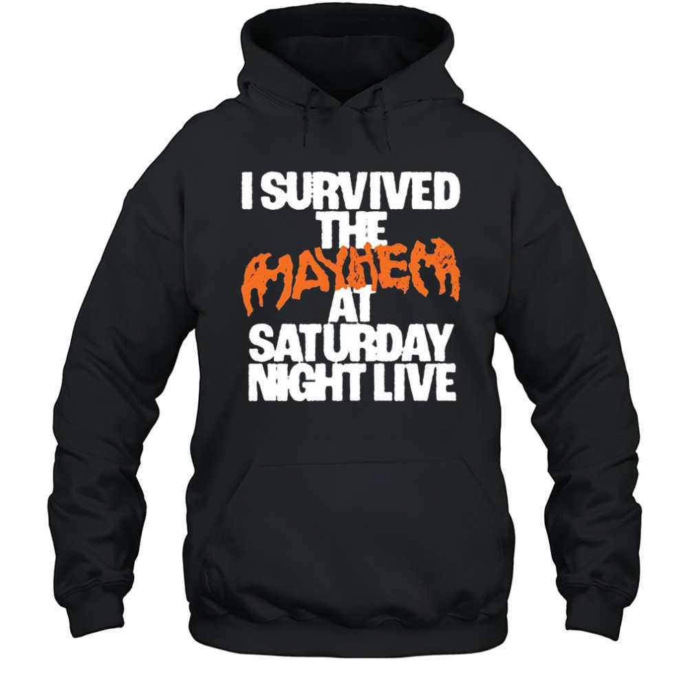 I survived the mayhem at saturday night live shirt Hoodie