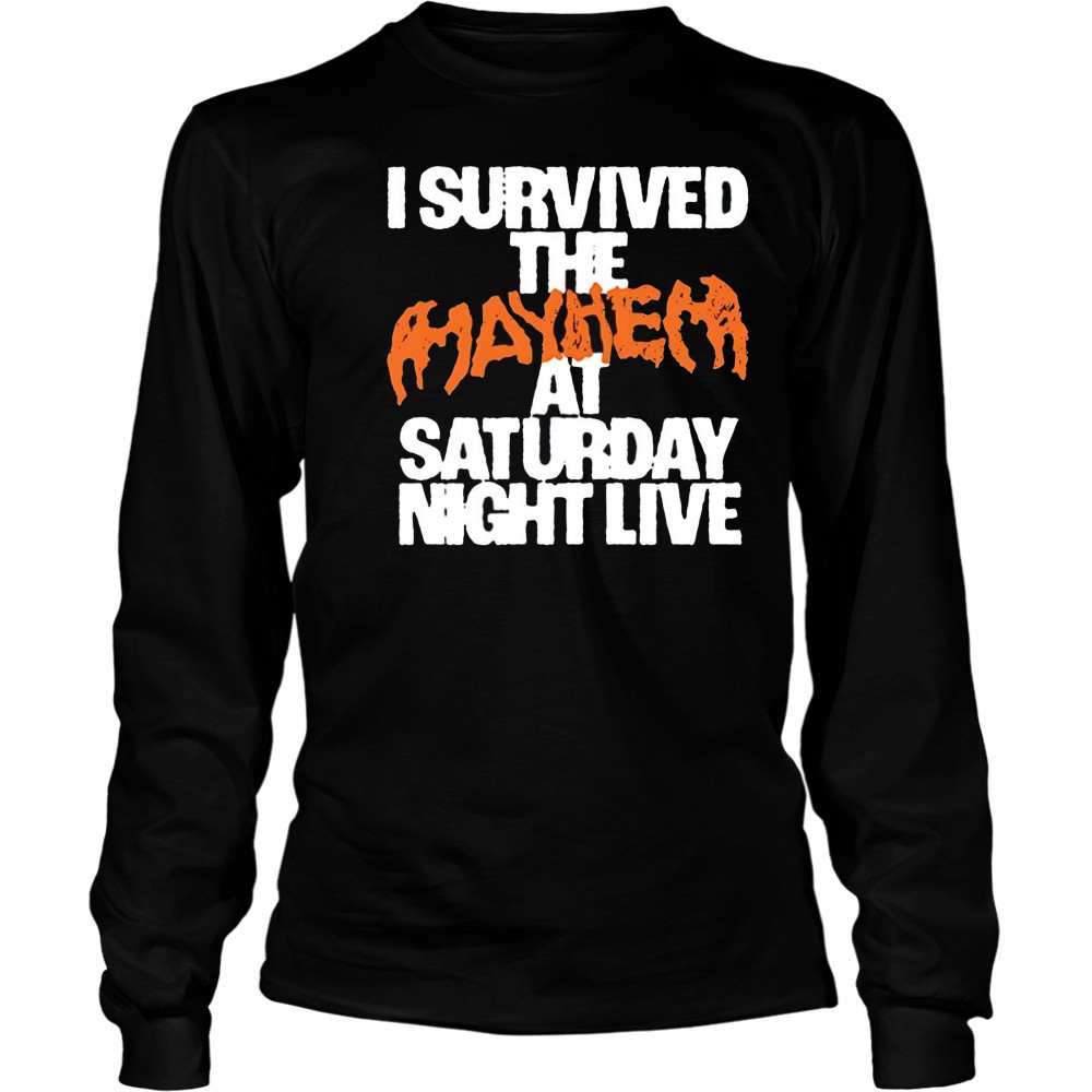 I survived the mayhem at saturday night live shirt Long Sleeved