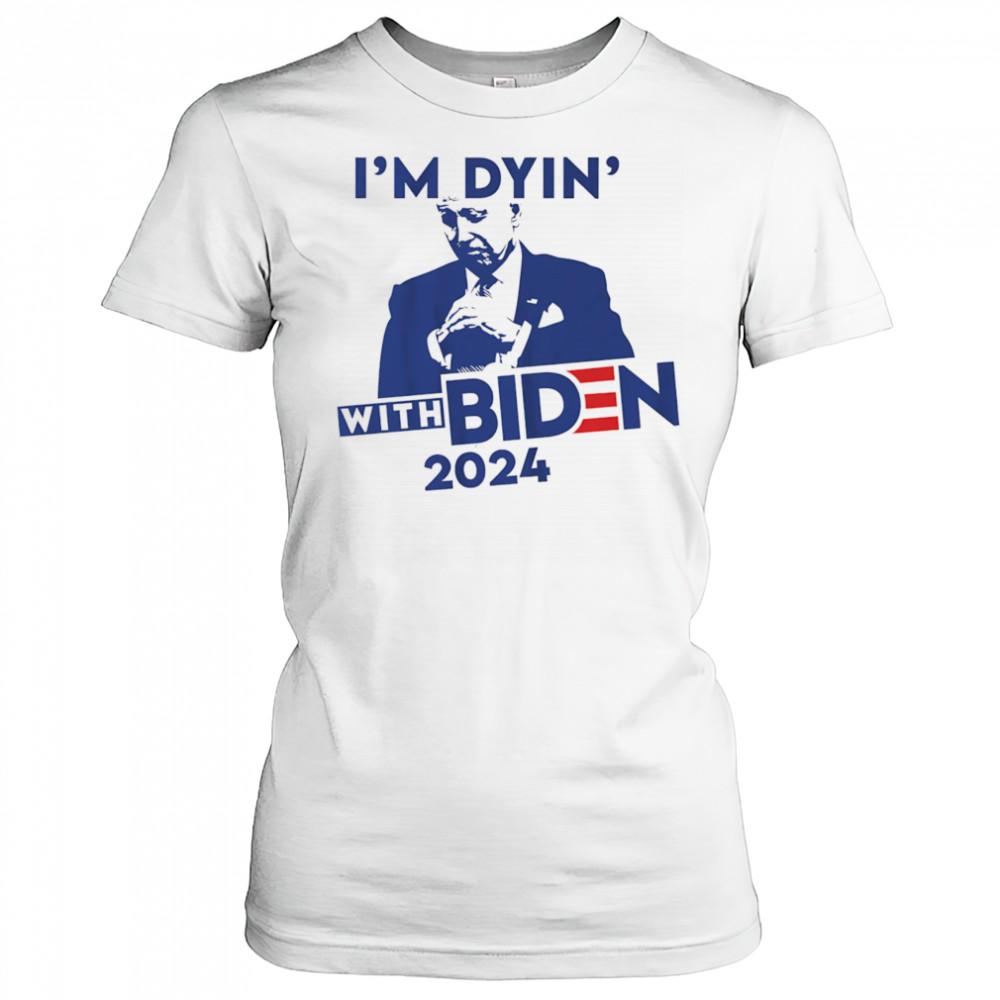 I’m Dyin’ with Biden shirt Women's T-shirt
