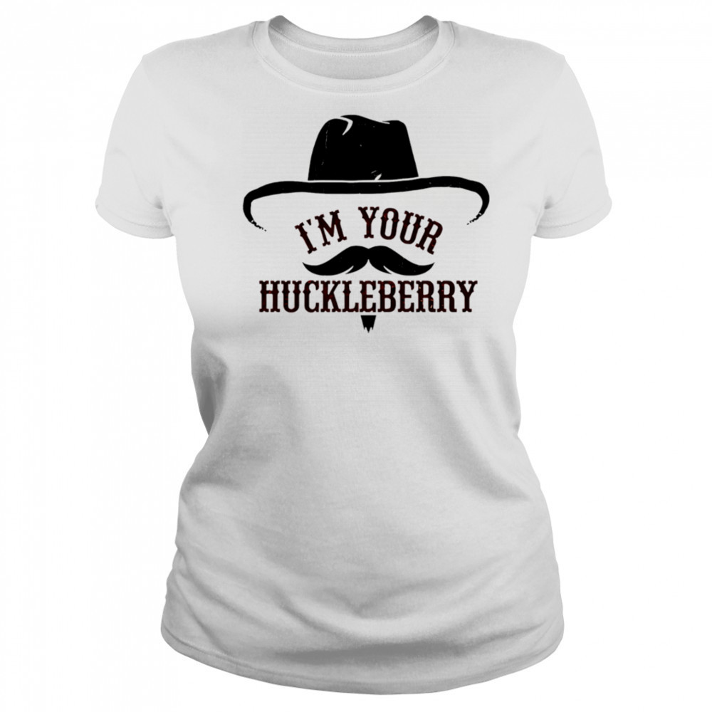 I’m Your Huckleberry shirt Women's T-shirt