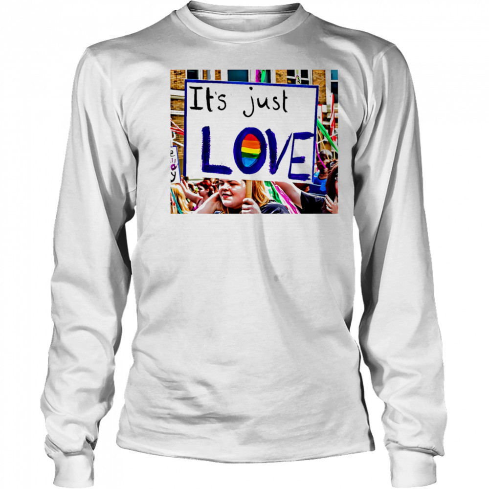 It’s just love pride shirt Long Sleeved