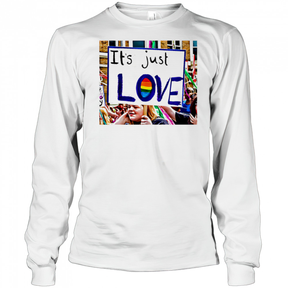It’s just love pride shirt Long Sleeved