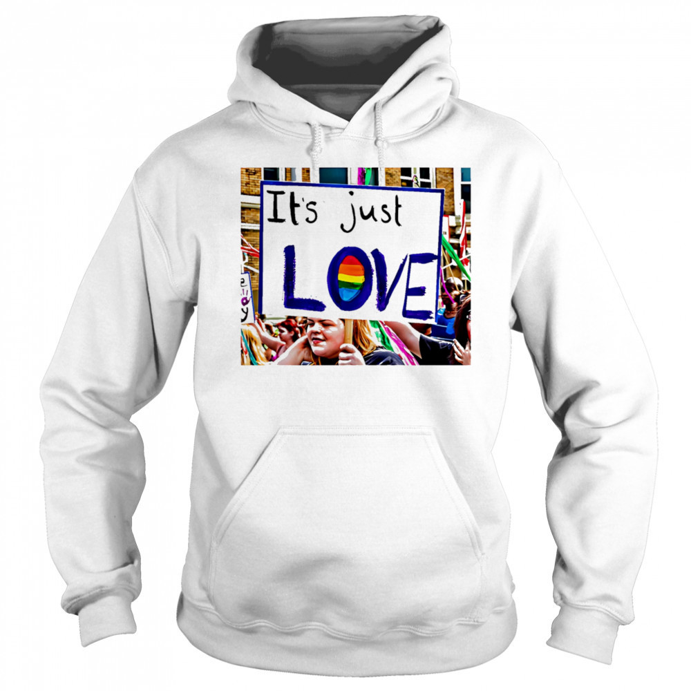 It’s just love pride shirt Sweatshirt