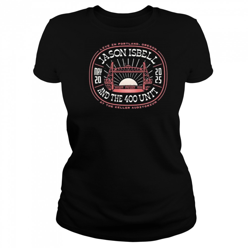 Jason Isbell And The 400 Unit Keller Auditorium Portland, OR May 20 2025 Tour Shirt Women's T-shirt