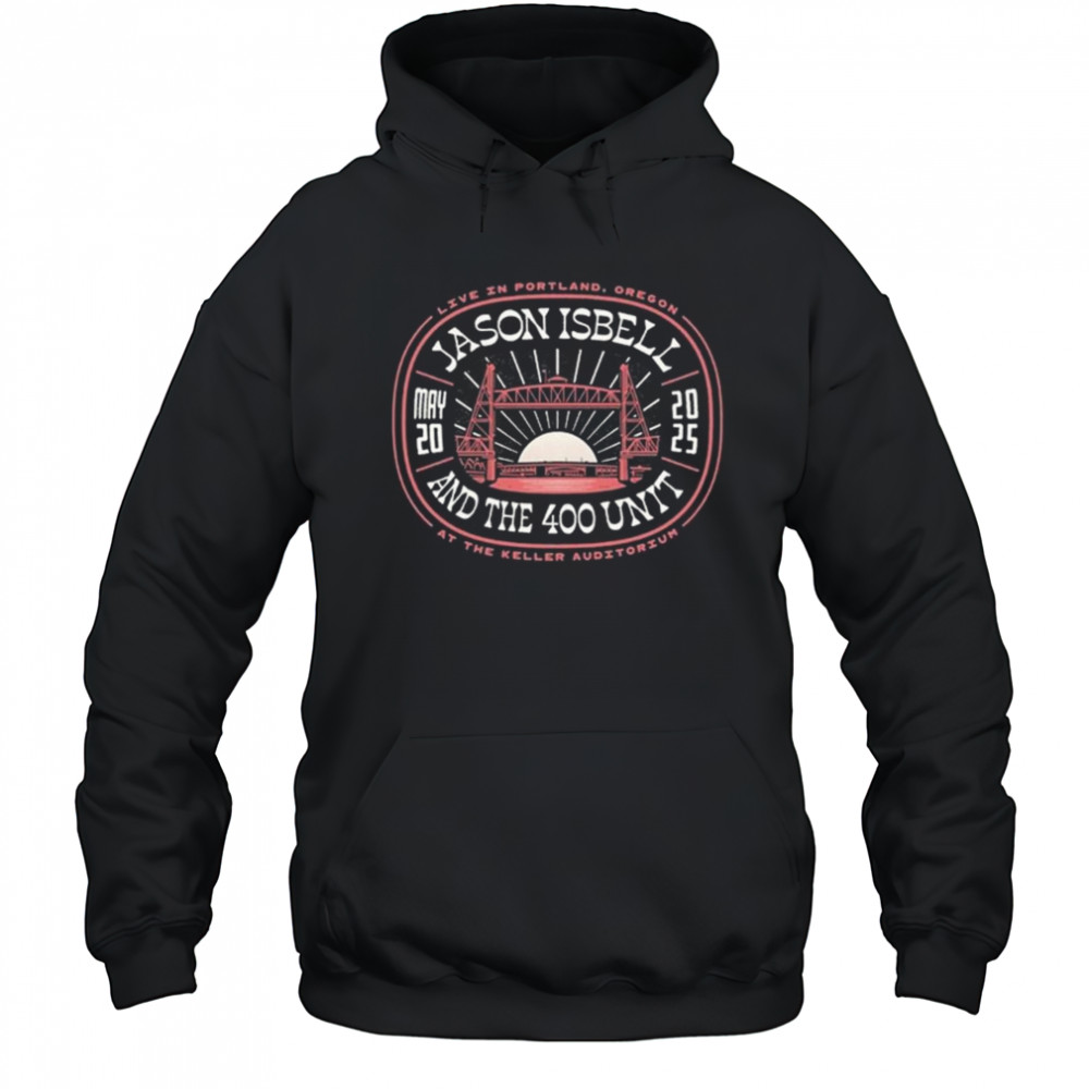 Jason Isbell And The 400 Unit Keller Auditorium Portland, OR May 20 2025 Tour Shirt Hoodie