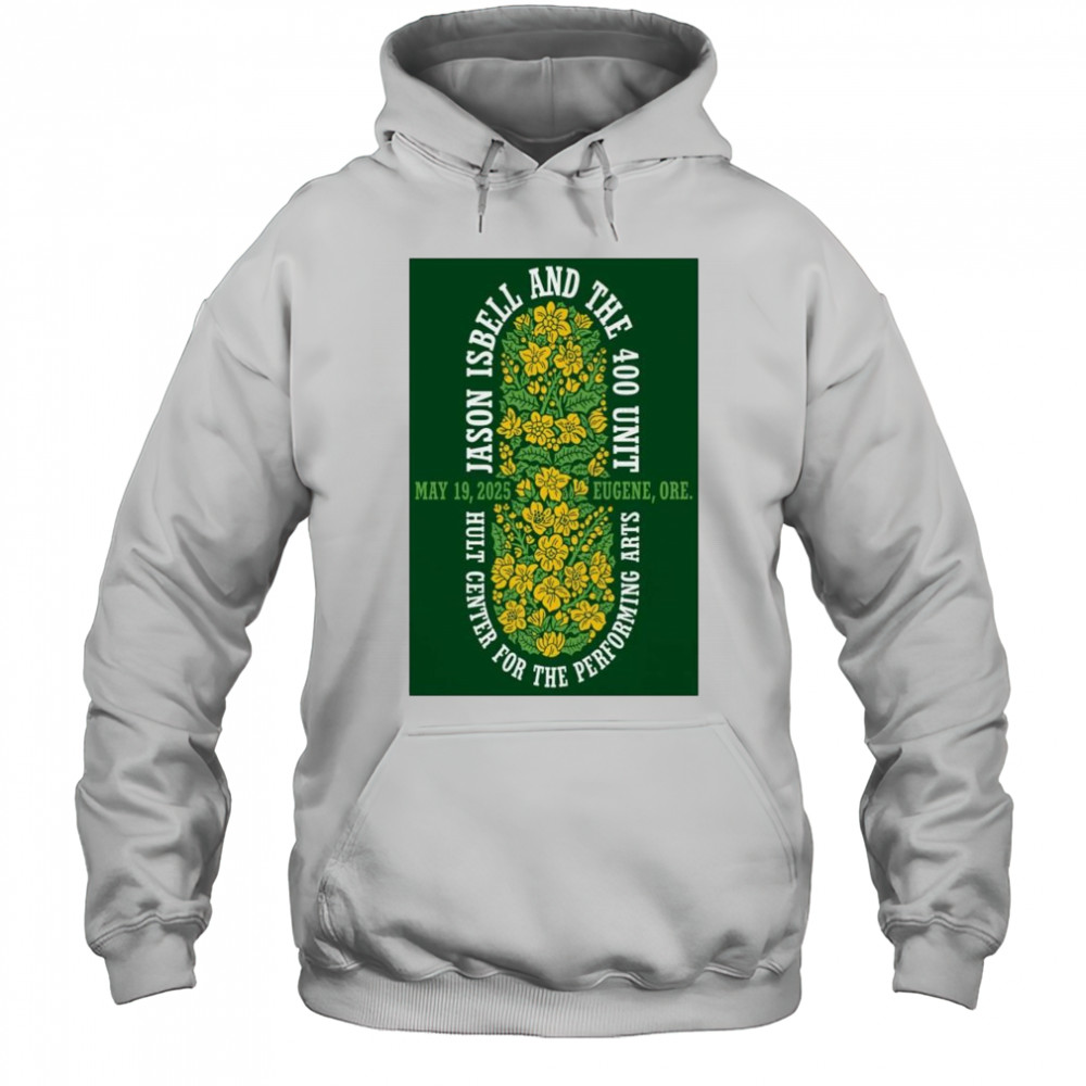 Jason Isbell And The 400 Unit Silva Concert Hall Eugene, OR May 19 2025 Tour t-shirt Hoodie
