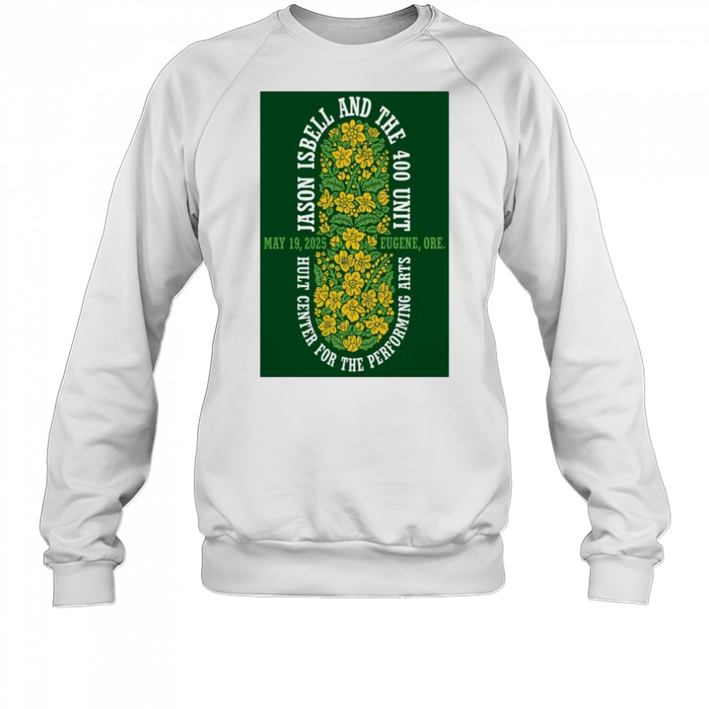 Jason Isbell And The 400 Unit Silva Concert Hall Eugene, OR May 19 2025 Tour t-shirt Sweatshirt