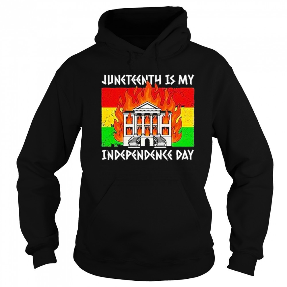 Juneteenth Is My Independence Day Shirt Sweatshirt